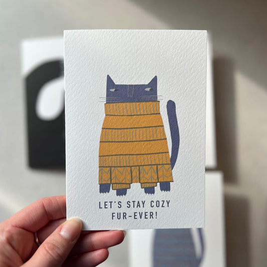 Let’s Stay Cozy Fur-Ever Cat Greeting Card